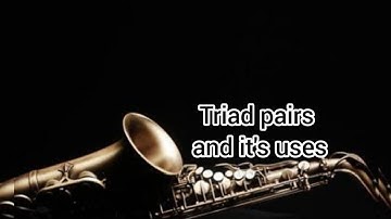 UNDERSTANDING TRIAD PAIRS AND IT