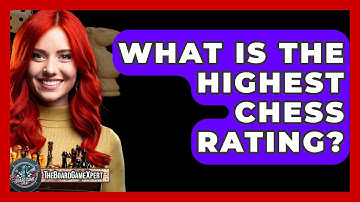 What Is The Highest Chess Rating? - The Board Game Xpert