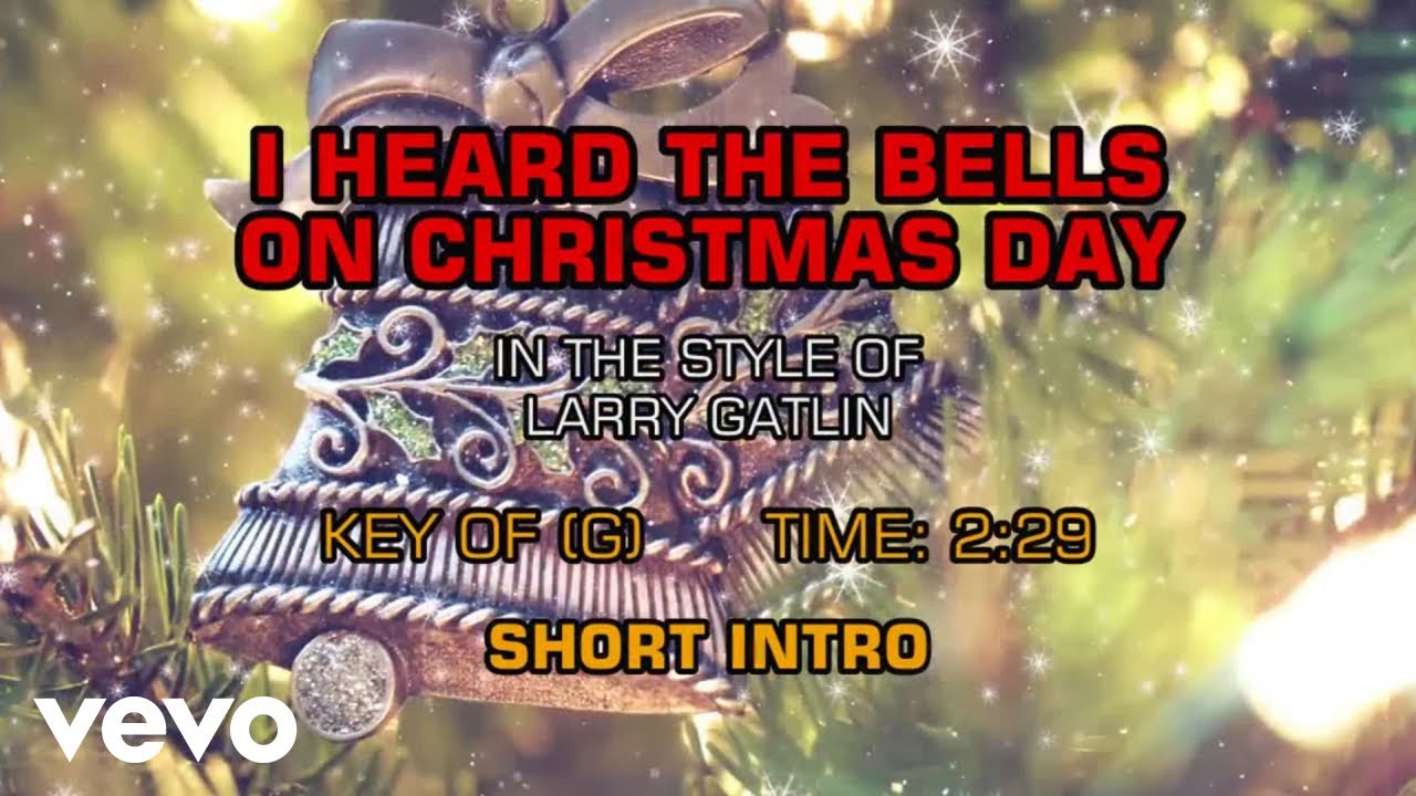 Larry Gatlin Christmas Tour 2022 Larry Gatlin - I Heard The Bells On Christmas Day (Karaoke) - Youtube