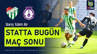 #Bursaspor Afyonspor | Maç sonu | STATTA BUGÜN