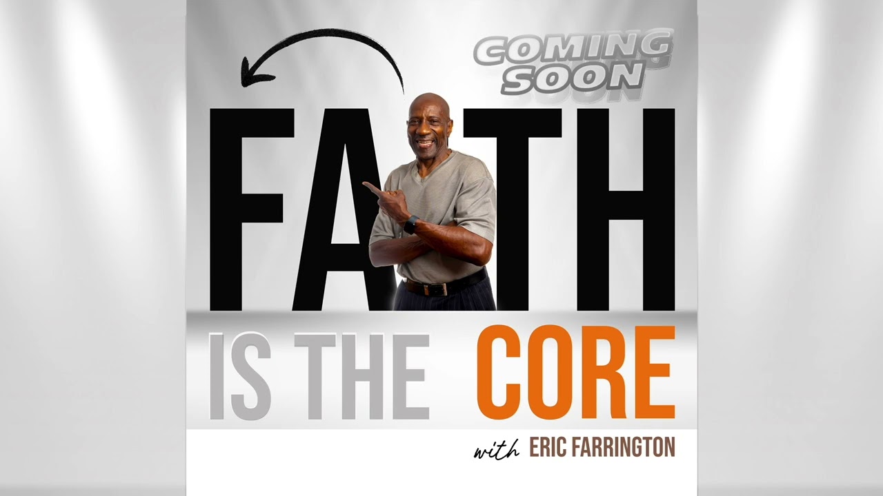 Welcom to Faith is The Core Podcast!!!