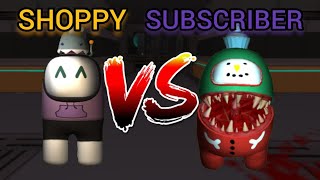 Shoppy VS Subscriber in Imposter 3D! | Imposter 3D: online horror