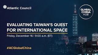 Evaluating Taiwan’s quest for international space