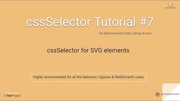 cssSelector Tutorial#7 : Learn to write cssSelector for SVG Elements.
