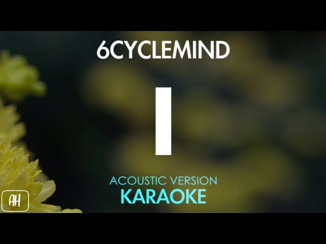 6cyclemind - I [Ay] (Karaoke/Acoustic Instrumental) class=