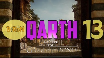 Crusader Kings 2: Game of thrones mod- Qarth #13
