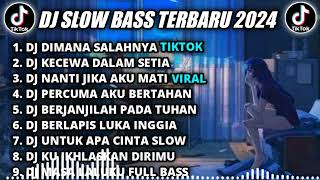 DJ SLOW BASS TERBARU 2024 || DJ DIMANA SALAHNYA REMIX TIKTOK VIRAL FULL BASS TERBARU 2024