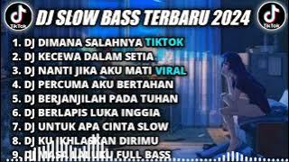 DJ SLOW BASS TERBARU 2024 || DJ DIMANA SALAHNYA REMIX TIKTOK VIRAL FULL BASS TERBARU 2024