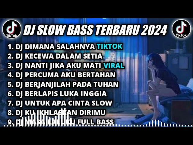 DJ SLOW BASS TERBARU 2024 || DJ DIMANA SALAHNYA REMIX TIKTOK VIRAL FULL BASS TERBARU 2024 class=