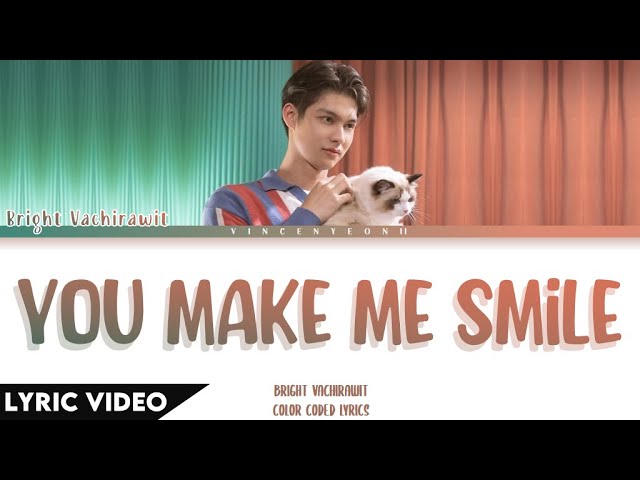 Bright Vachirawit - You Make Me Smile (ยอมทั้งใจ) | (Thai/Rom/Eng) 【Lyric Video】 class=