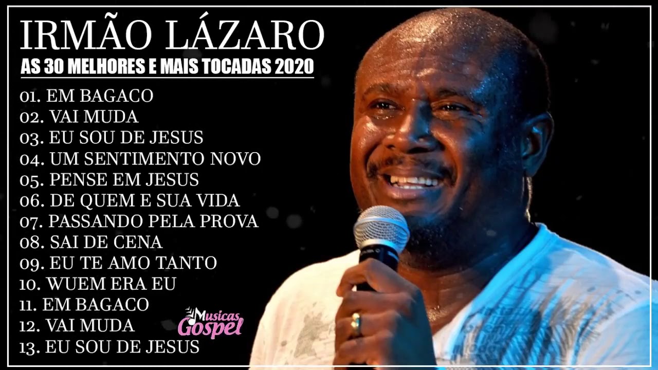 IRMÃO LÁZARO AS 30 MELHORES E MAIS TOCADAS 2020 Músicas Gospel TOP YouTube IRMÃO LÁZARO AS 30 MELHORES E MAIS TOCADAS 2020 Músicas Gospel TOP YouTube