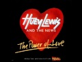 Huey lewis  the news  the power of love 1985 good audio quality