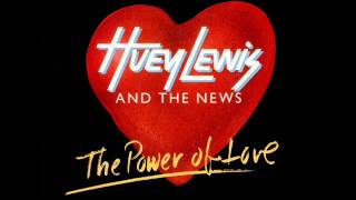 Huey Lewis &amp; The News - The Power Of Love (1985) //Good Audio Quality\\