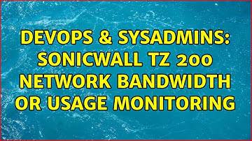 DevOps & SysAdmins: SonicWall TZ 200 Network bandwidth or usage monitoring
