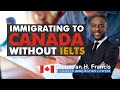 Immigrating To Canada Without IELTS