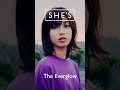 SHE&#39;S - The Everglow【Music Video】#SHE_S #Now&amp;Then #shorts