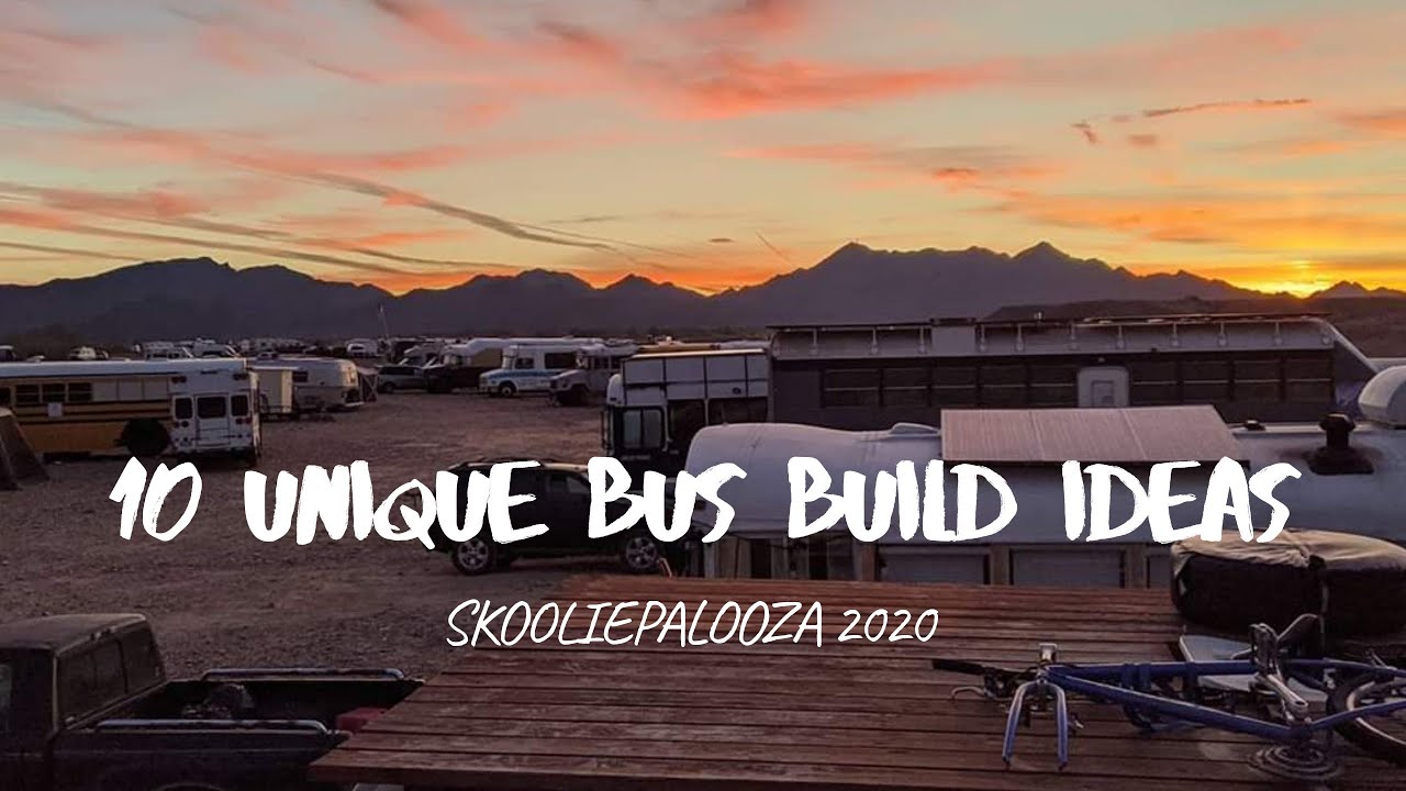 10 Unique Bus Build Ideas | SKOOLIEPALOOZA 2020