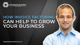 How Invoice Factoring Can Help to Grow Your Business