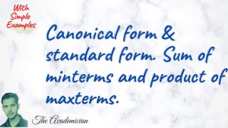 Canonical form and standard form. Sum of minterms and ...