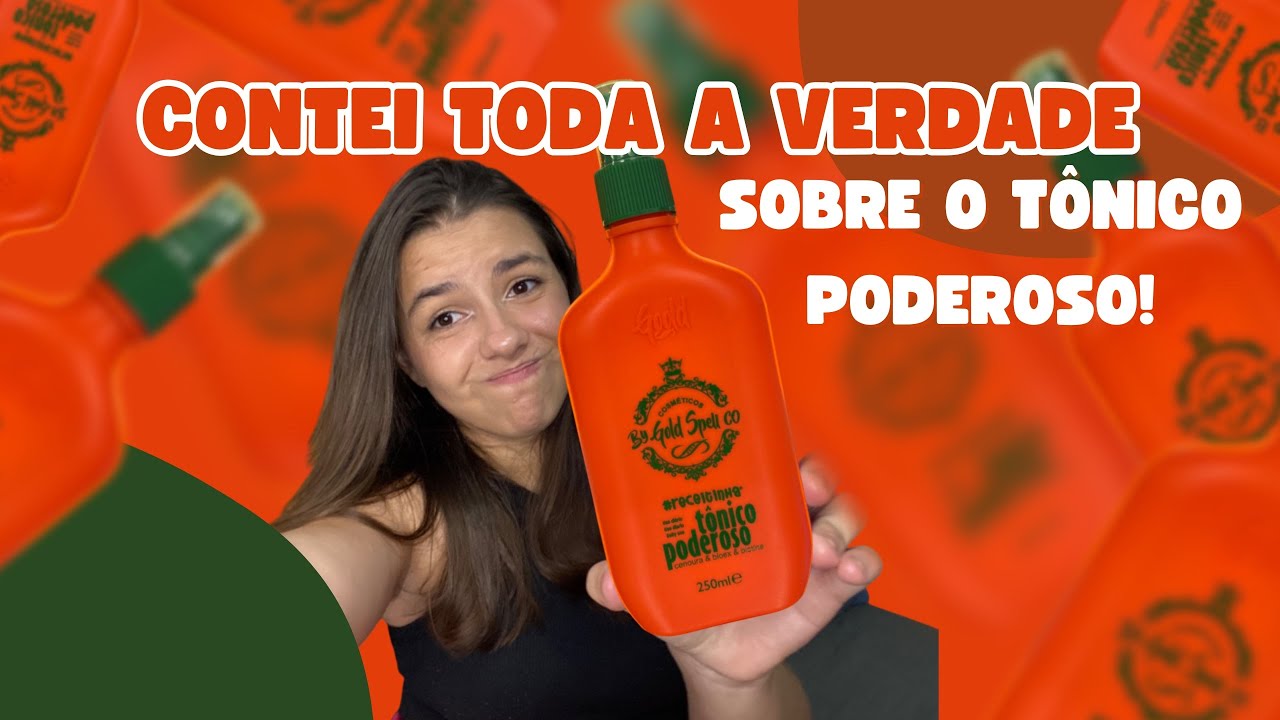 O TÔNICO PODEROSO FUNCIONA MESMO? CONTEI TODA A VERDADE SOBRE ESSE ...