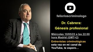 Dr. Cabrera: génesis profesional