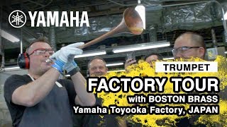 Yamaha Trumpet Factory Tour with Boston Brass