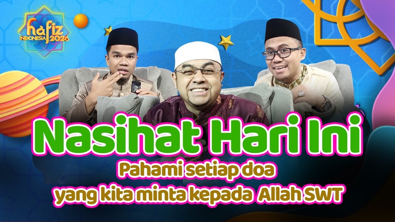 Agar Doa Lebih Khusyuk, Pahami Apa yang Kita Minta #hafizindonesia2026 