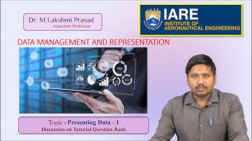 Presenting Data - 1 Discussion on Tutorial Question Bank by Dr. M Lakshmi Prasad