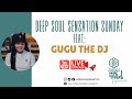 Deepsoulsensationsunday feat gugu the dj