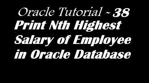 Print Nth Highest Salary of Employee in Oracle Database