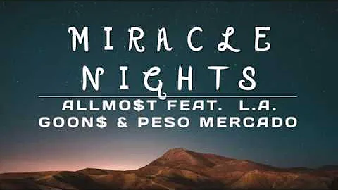 Miracle Nights- ALLMO$T feat L A GOON$ & Peso Mercado (Lyric Video)