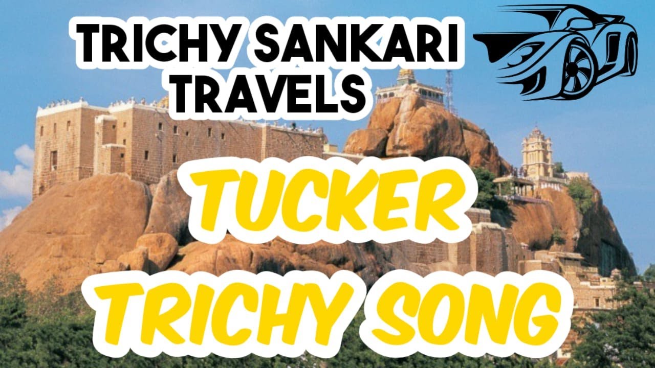  trichy  trichysankaritravels  Tucker trichy song trichy Sankari Travels