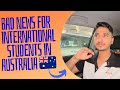 Bad news for international students in australia