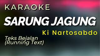 Karaoke Sarung Jagung KI Nartosabdo dengan Running Text (Teks berjalan)