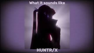 HUNTR/X - What it sounds like speed up (Kpop demon hunter OST)
