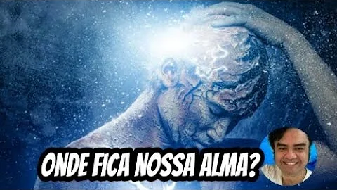 Em que parte do corpo fica a nossa alma?