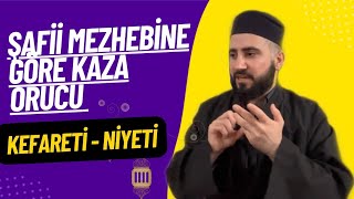 ŞAFİİ MEZHEBİ KAZA ORUÇLARI / ŞAFİİ KAZA ORUCU KEFARETİ / KAZA ORUCU NİYETİ ŞAFİİ / TAHA HOCA