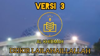 LAILAHAILLALLAH ALKHIDMAH VERSI 3 || LIRIK DAN LATIN ||