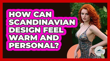 How Can Scandinavian Design Feel Warm And Personal? - Unmapping Scandinavia