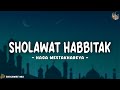 Sholawat Habitak Lirik Arab Latin Terjemahan Sholawat Viral TikTok Sholawat Habitak Lirik Arab Latin Terjemahan Sholawat Viral TikTok