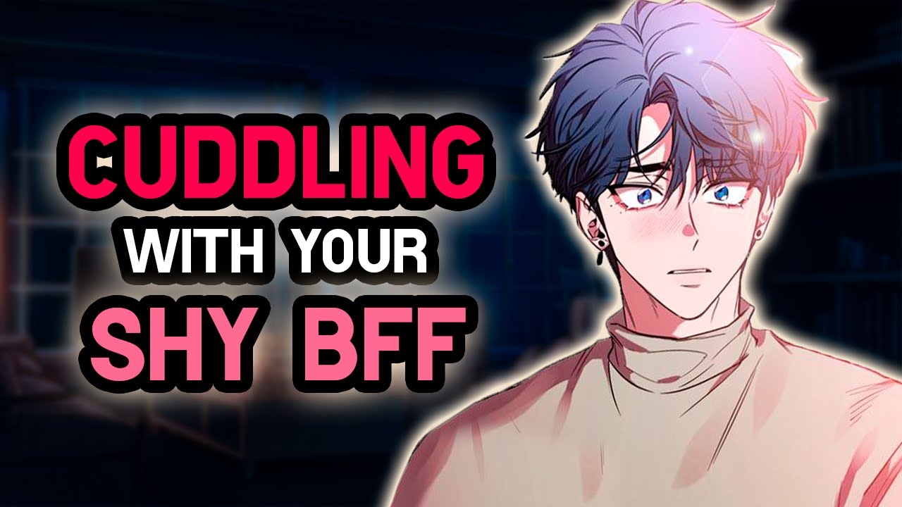 Cuddling With Your Shy BEST FRIEND [M4F] [Confession] [Wholesome] #AsmrRp