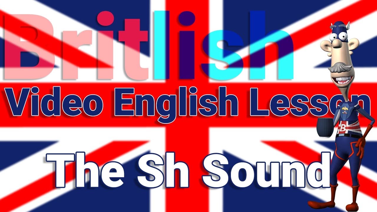 British English Pronunciation of the Sh  /ʃ/ Sound