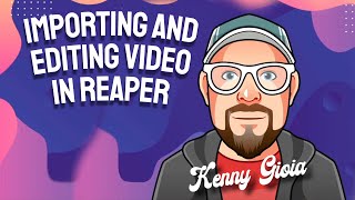 Importing and Editing Video in REAPER