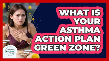 What Is Your Asthma Action Plan Green Zone?