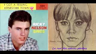 Ricky Nelson~**Lonesome Town** &amp; Françoise Hardy~**La rue des coeurs perdus**