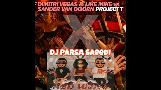 Talk Down - Red Wine Dimitri Vegas & Like Mike - Project T Dj Parsa Saeedi Mashup