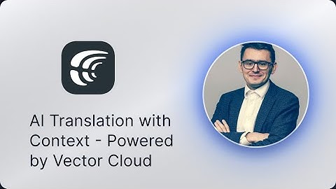 How Crowdin Vector Cloud Improves AI Translation Quality
