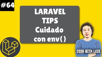 Laravel Tips: Ten Cuidado al Usar env En Los Controladores