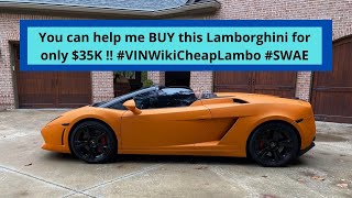 I would love to buy the cheapest functional Lamborghini on earth from VINWiki and SWAE !