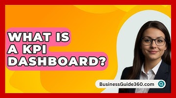 What Is A KPI Dashboard? - BusinessGuide360.com